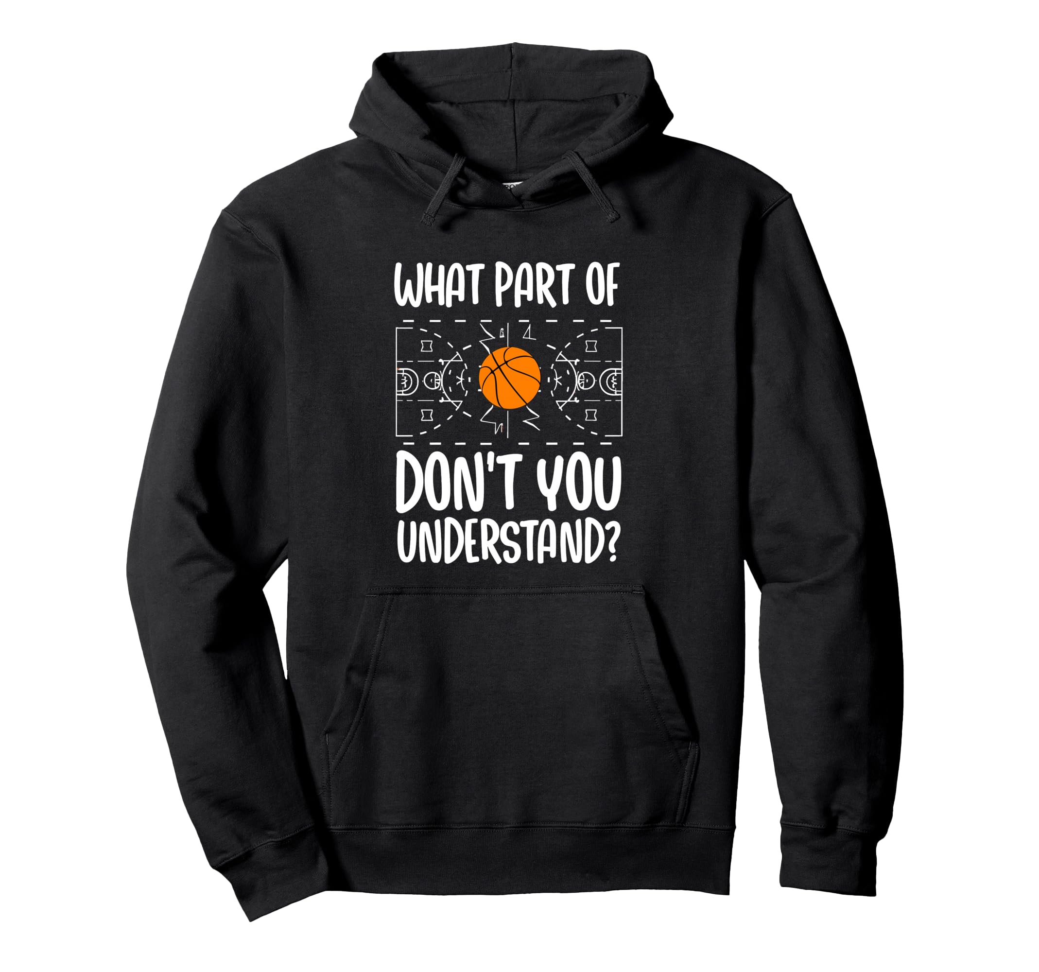 What Part Of Don't You Understand Basketball Pullover Hoodie