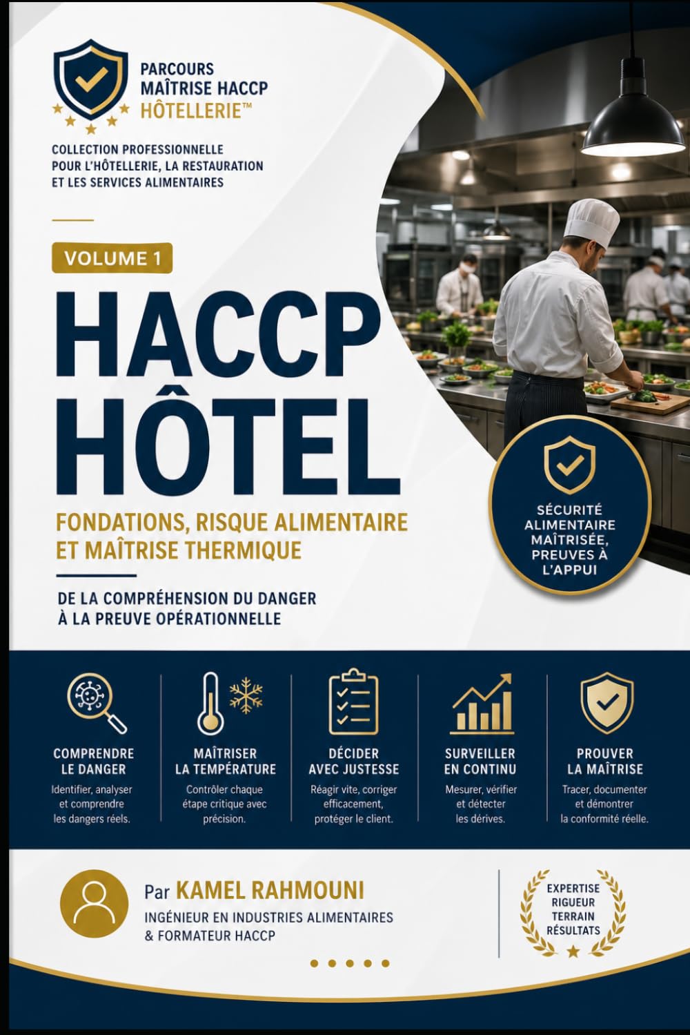 HACCP Hôtel: Fondations, Risque Alimentaire et Maîtrise Thermique: De la compréhension du danger à la preuve opérationnelle (Parcours Maîtrise HACCP Hôtellerie™)