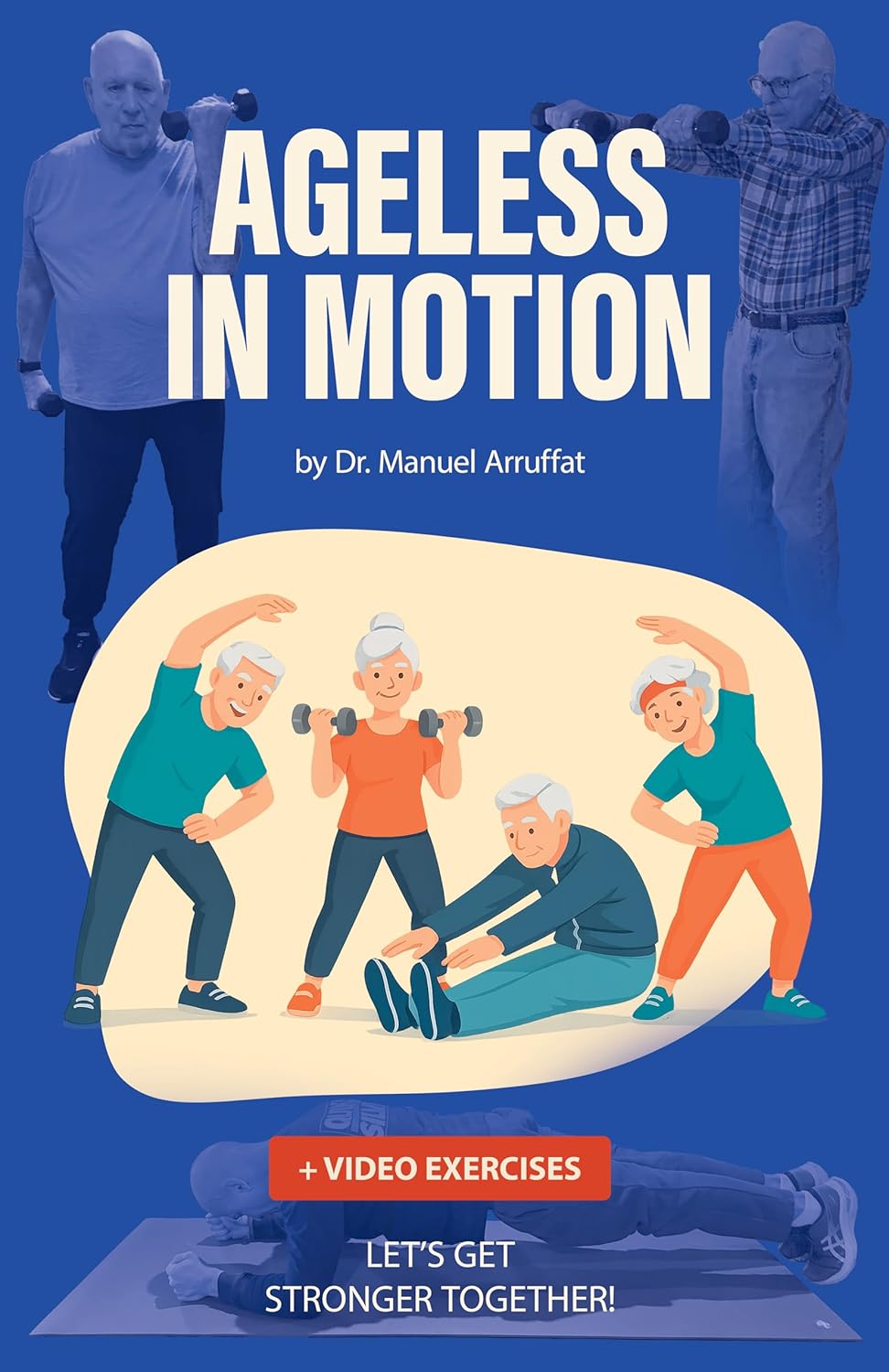AGELESS IN MOTION: A Senior Fitness Guide for the Golden Warrior      Kindle Edition