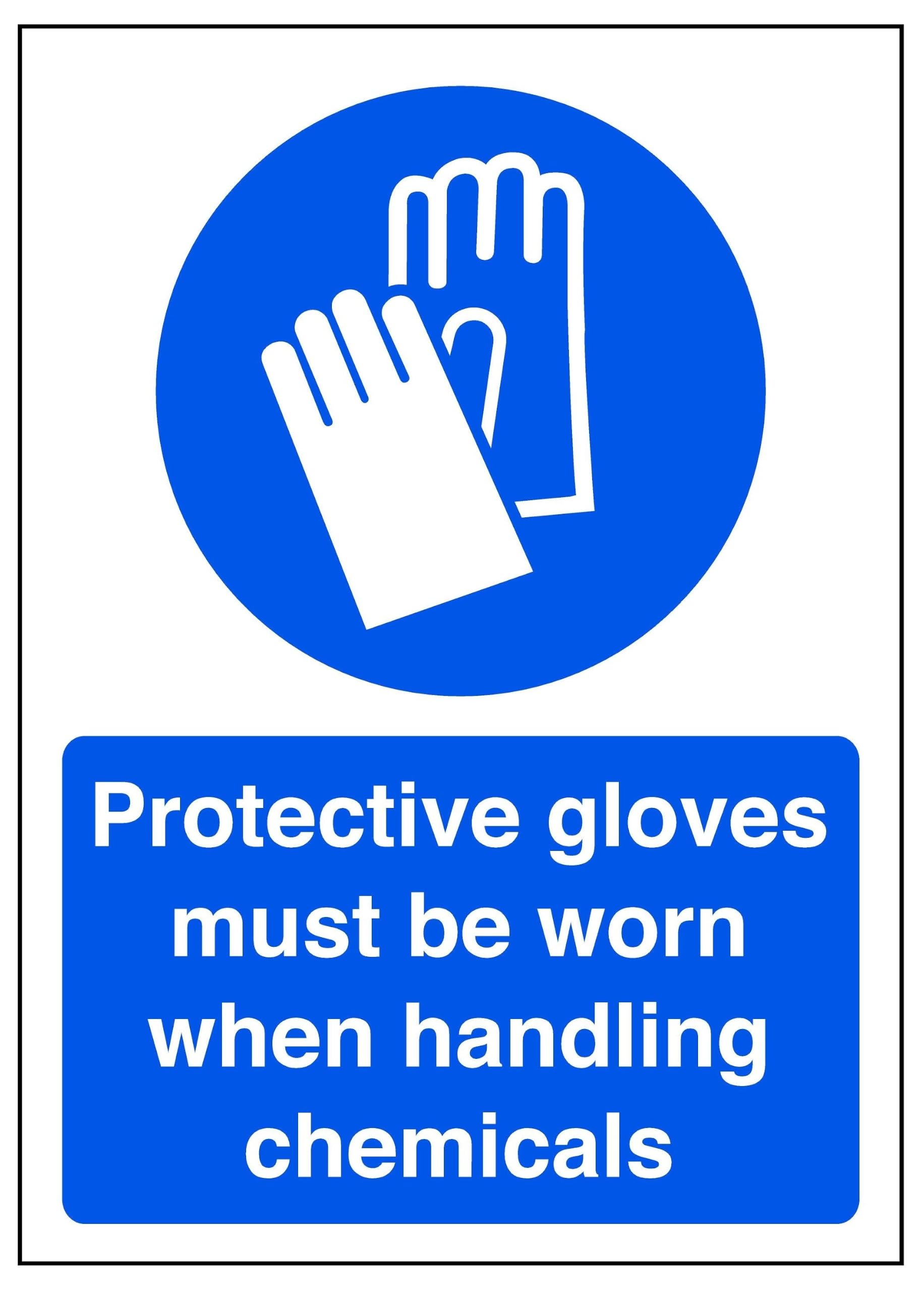 Protective gloves must be worn when handling chemicals - safety sign - High tack self-adhesive sticker (600mm x 400mm) Viewing Distance within 20m.