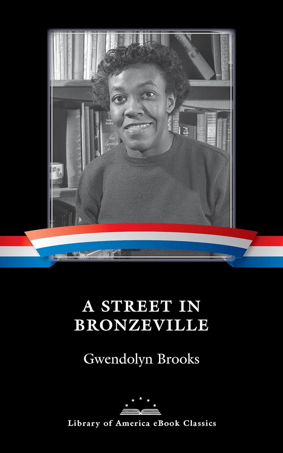 A Street in Bronzeville A Library of America eBook Classic