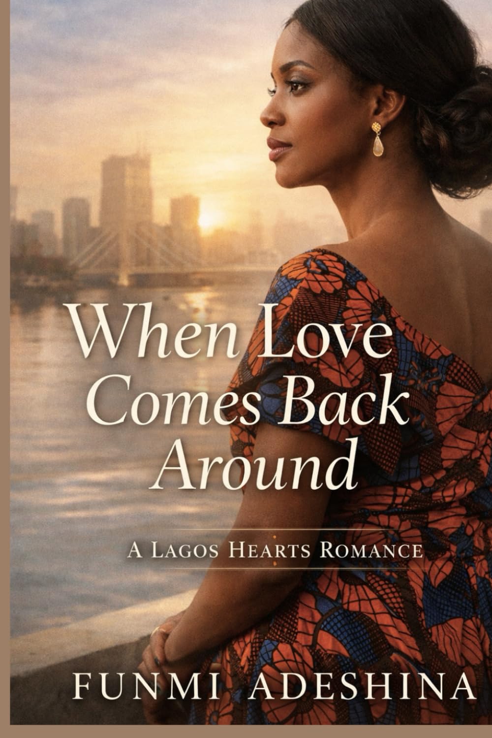 When Love Comes Back Around: A Lagos Hearts Romance: 11 (The Lagos Hearts Collection)