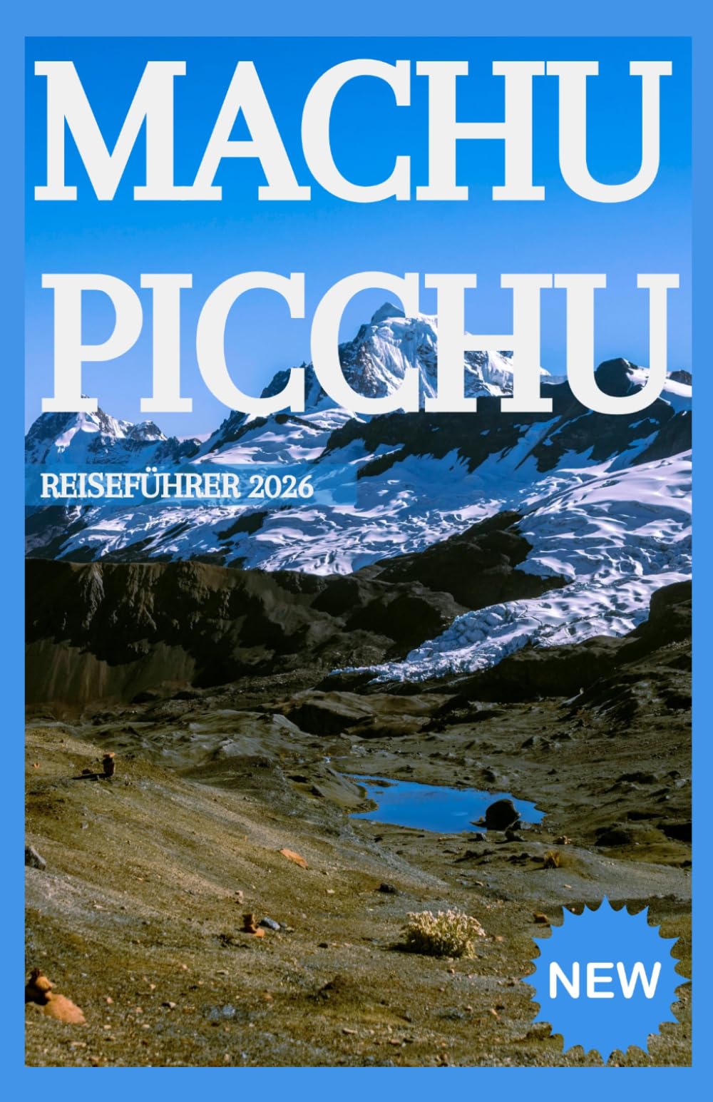 Machu Picchu Reiseführer 2026