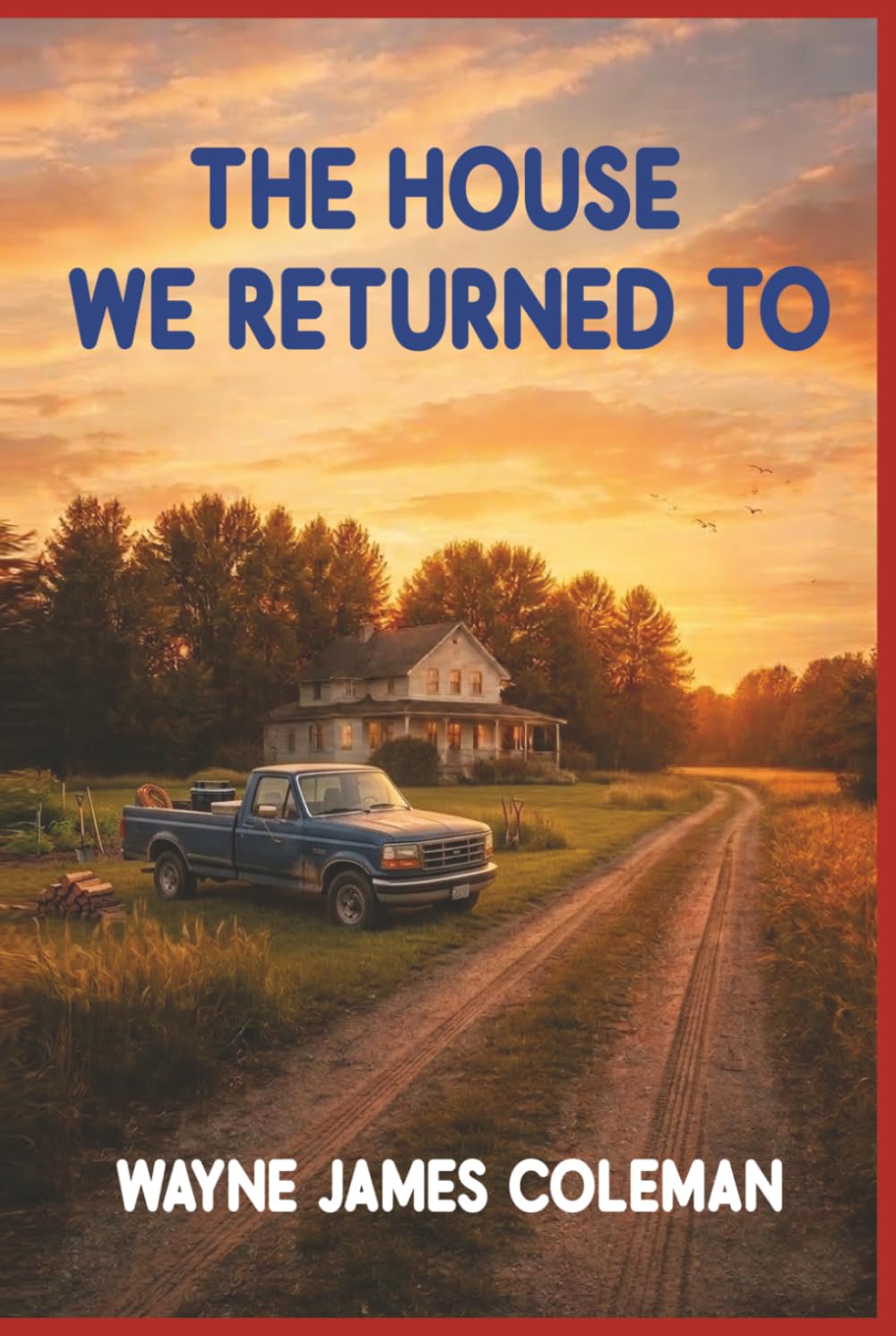 THE HOUSE WE RETURN TO