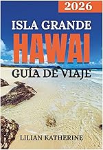 GRAN ISLA DE HAWAI GUÍA DE VIAJE 2026