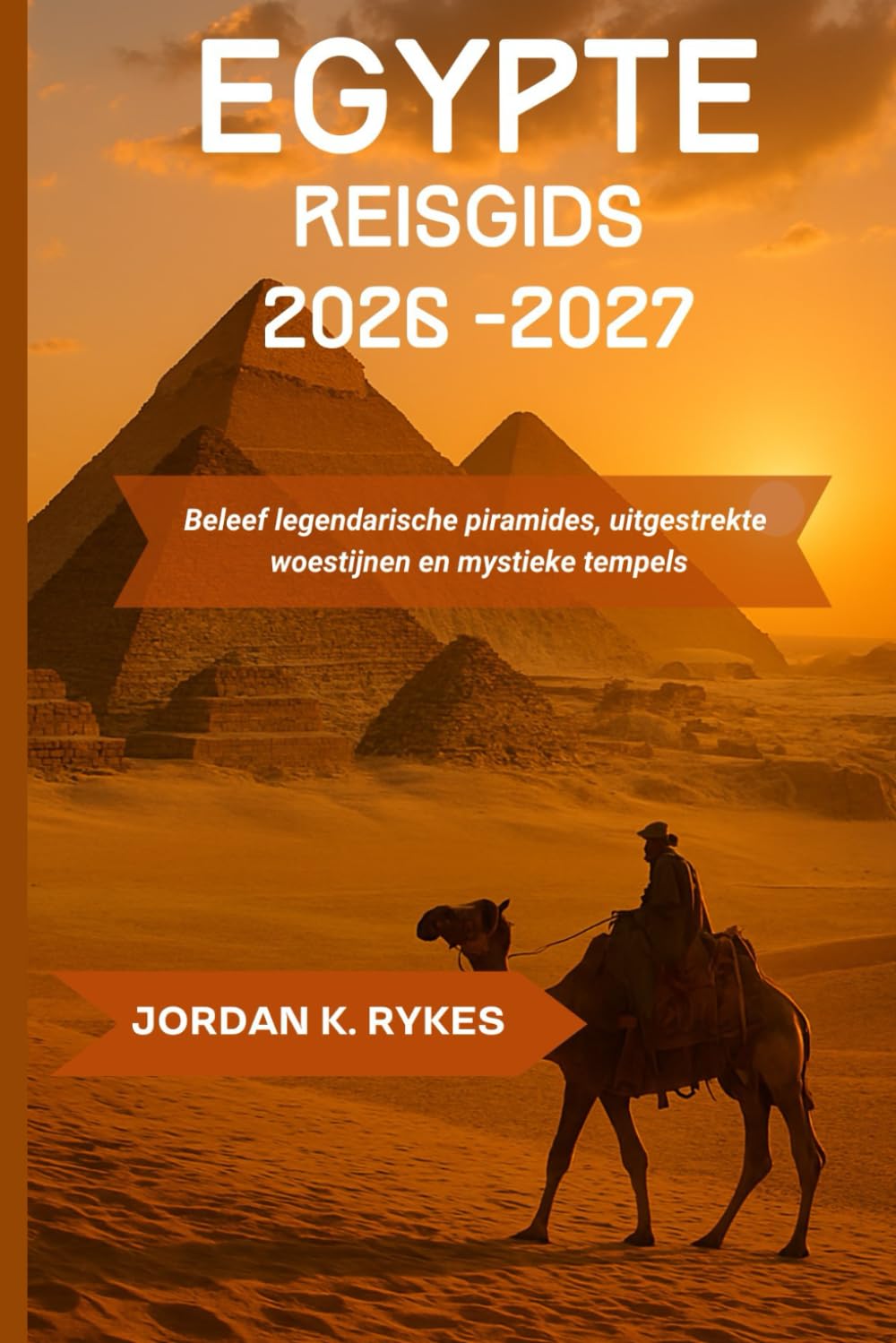 Egypte Reisgids 2026-2027: Beleef legendarische piramides, uitgestrekte woestijnen en mystieke tempels