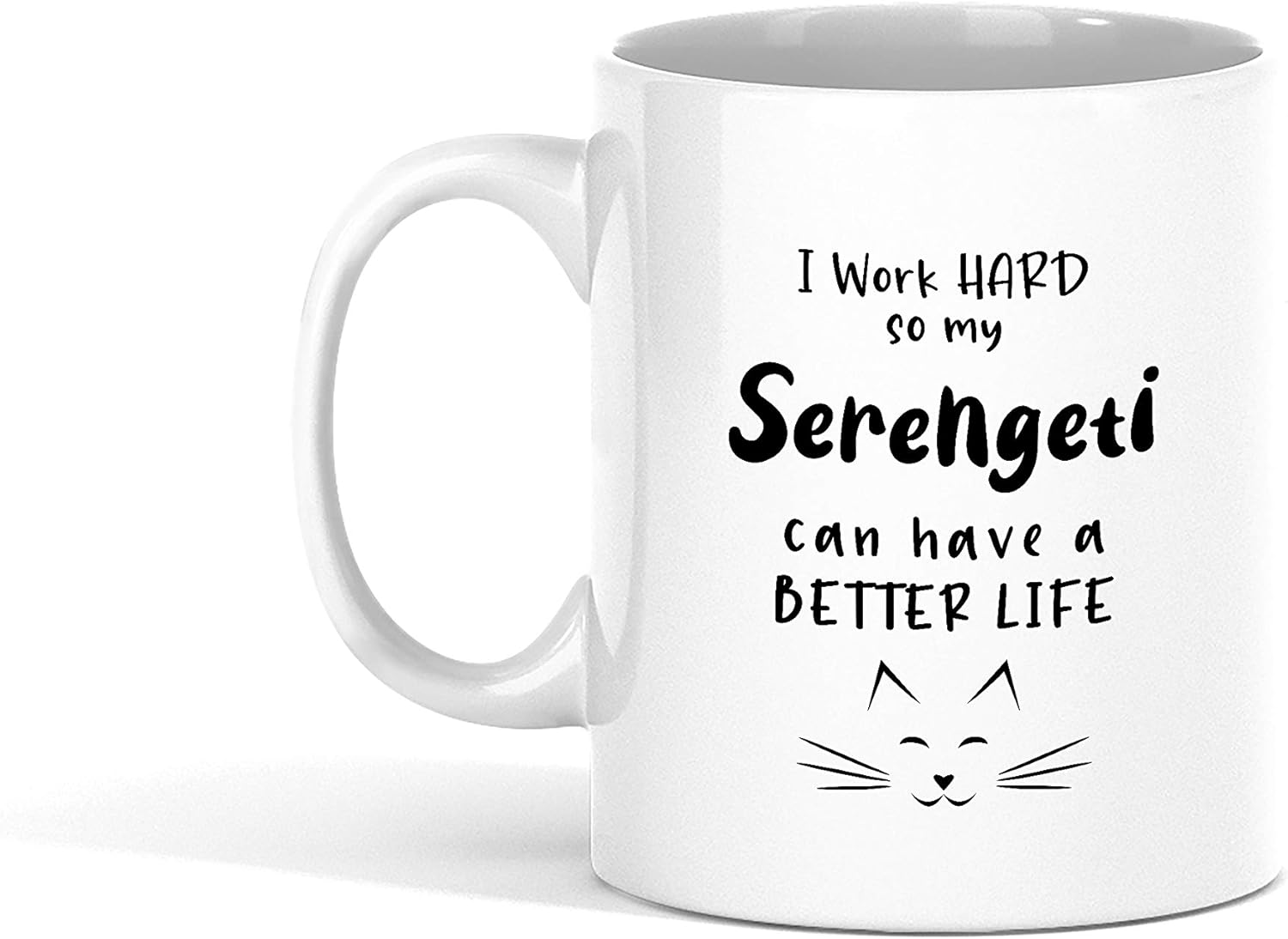 Serengeti Cat Coffee Mug I Work Hard So My Serengeti Can