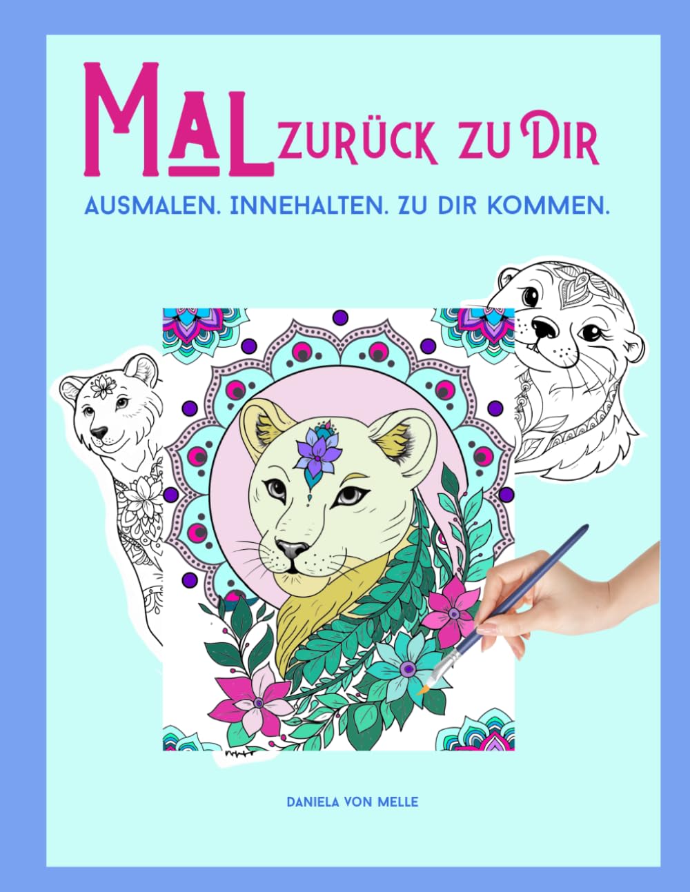 Mal zurück zu dir: Ausmalen. Innehalten. Zu dir kommen.