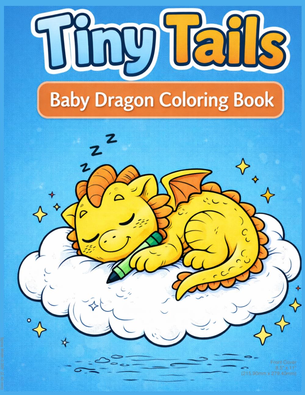 Tiny Tails: Baby Dragon Adventures: Cute & Fun Coloring Book for Kids Ages 3–8