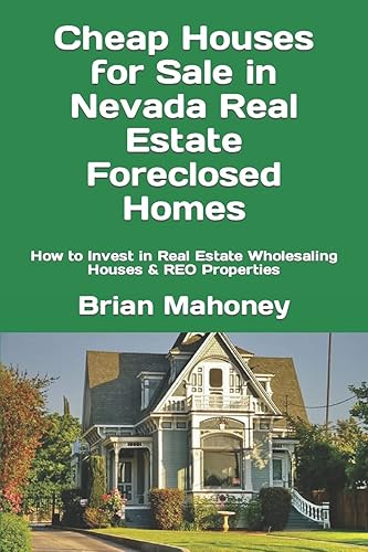 Cheap Houses for Sale in Nevada Real Estate Foreclosed Homes: How to Invest in Real Estate Wholesaling Houses &amp; REO Properties