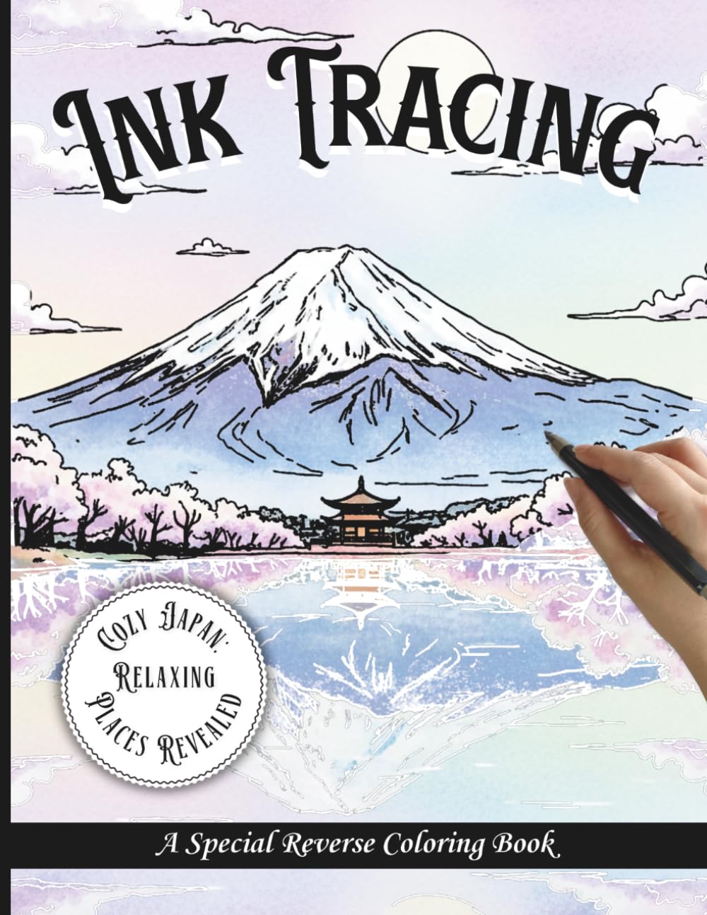 Ink Tracing: Cozy Japan – Relaxing Places Revealed. A Special Reverse Coloring Book. Discover the Beauty of Japan Through 35 Traceable Scenes of ... and Iconic Landmarks, for Teens and Adults.
