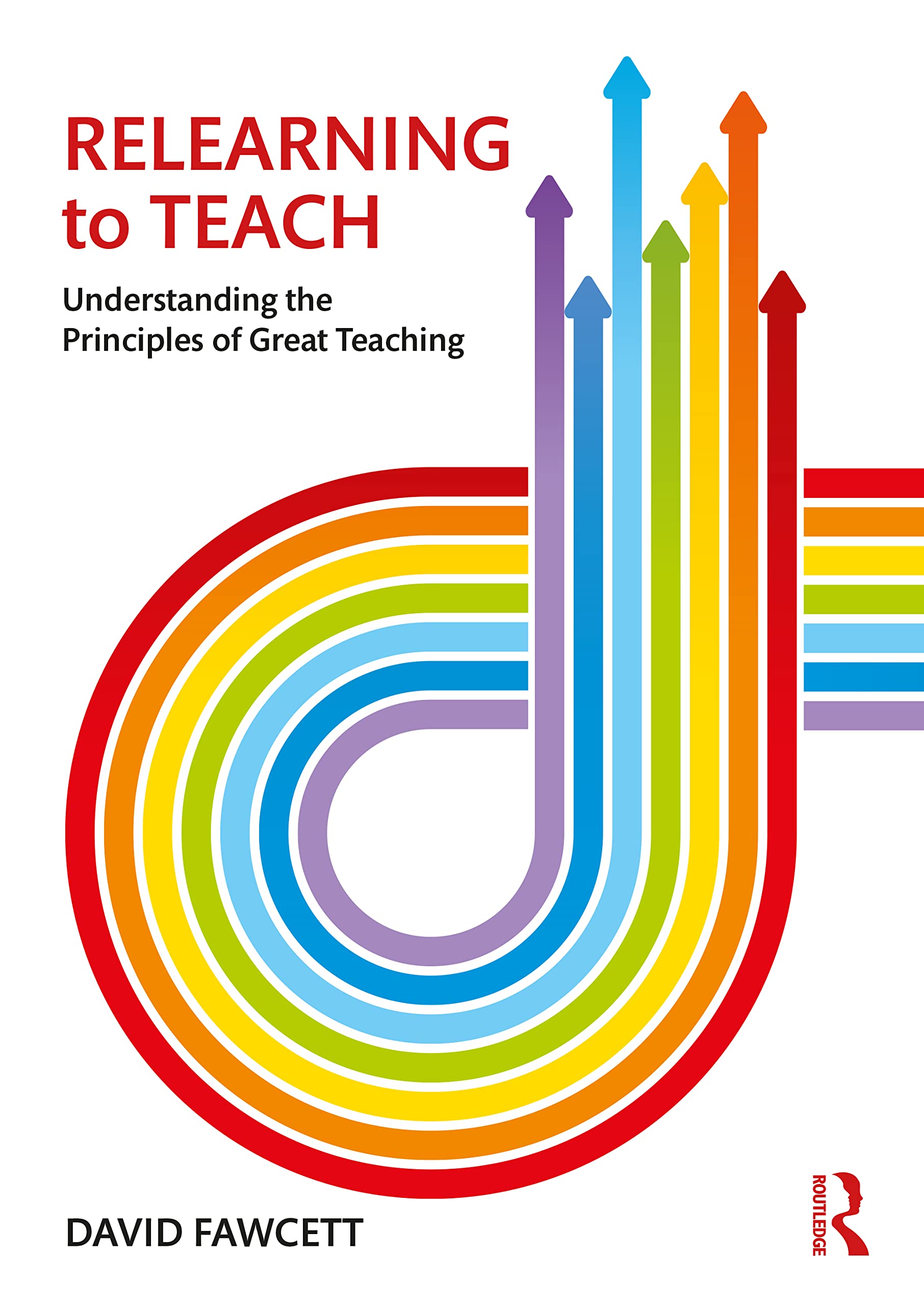 Relearning to Teach: Understanding the Principles of Great Teaching