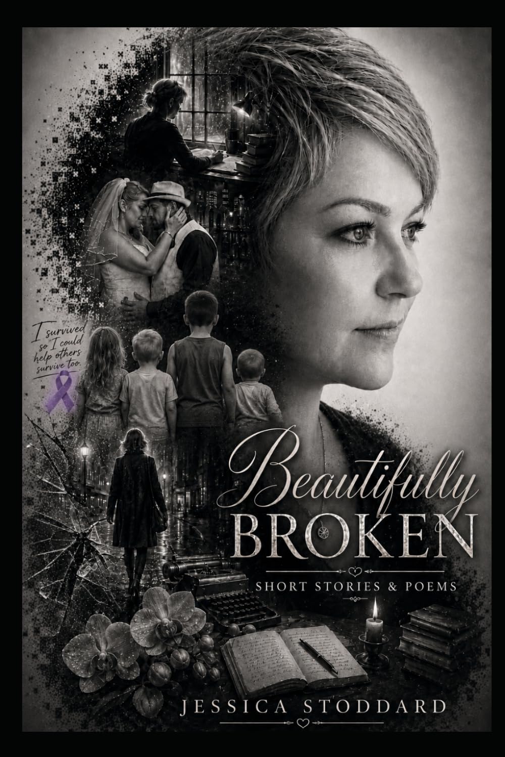 Beautifully Broken: Short stories and poems