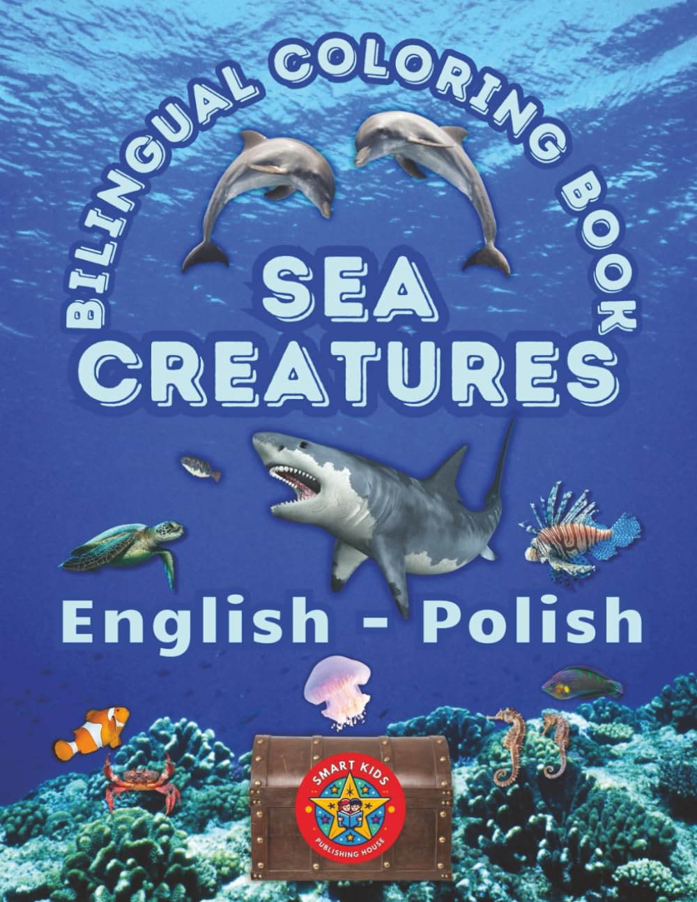 Sea Creatures-A Bilingual Coloring Book in English and Polish (English-Polish BCB's)