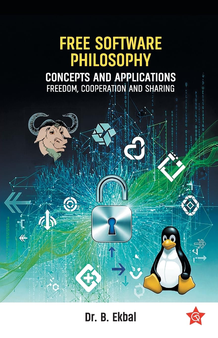Free Software Philosophy Concepts and Applications Freedom, Cooperation and Sharing