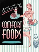 Comfort Foods: America's Favorite Foods, Cooked the Way You Like Them