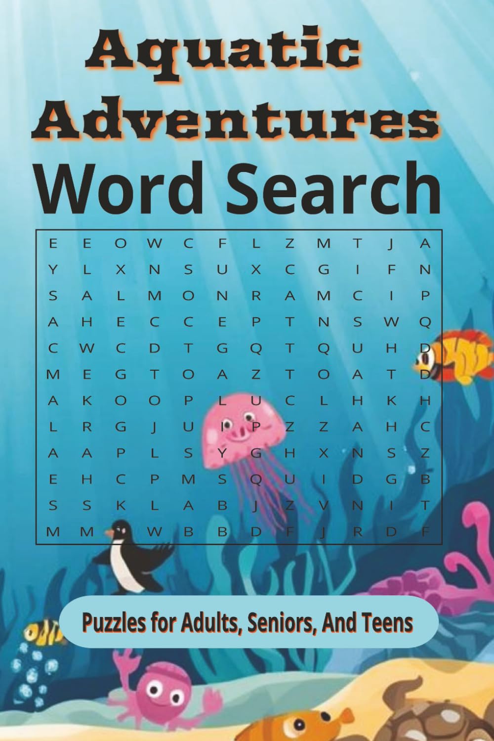 Aquatic Adventures Word Search: Easy To Read Print Word Search About Aquatic Species and Sea Creatures| 6x9 inches,110 pages|50+ Puzzles... Gift For Vacations, Holidays, and Free Times