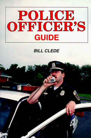 Police Officer's Guide (Second Edition): Clede, Bill: 9780963001627 ...