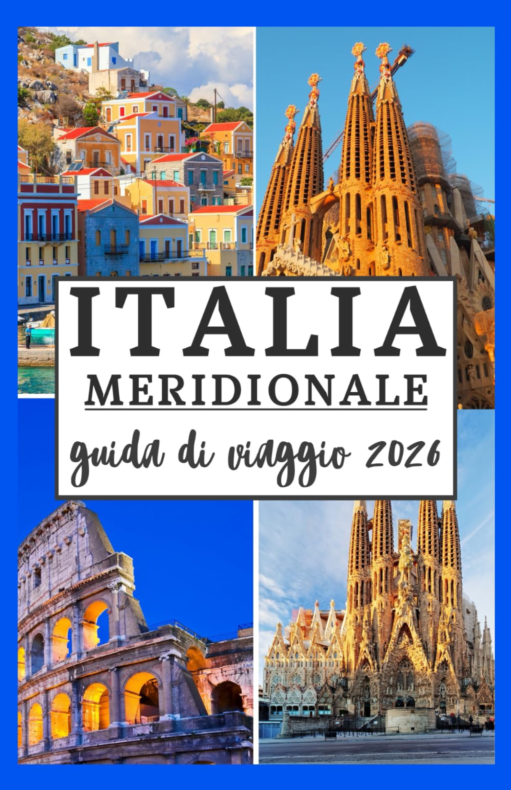 ITALIA MERIDIONALE GUIDA DI VIAGGIO 2026