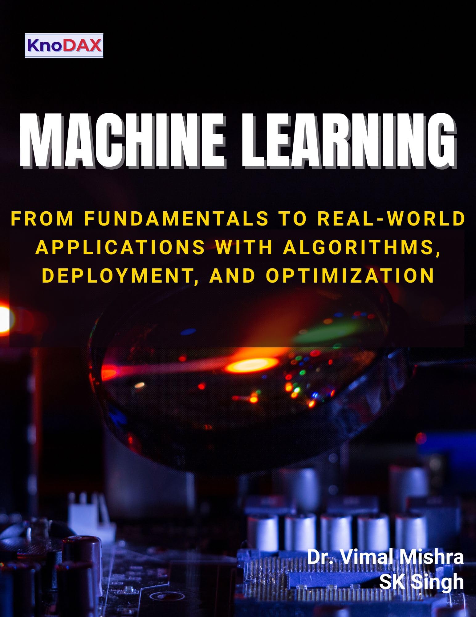 Machine Learning: Algorithms, Theory and Practice — A Comprehensive Hands-On Guide with Python