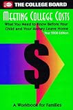 Meeting College Costs: What You Need to Know Before Your Child and Your Money Leave Home : A Workbook for Families (Meeting College Costs, 2000)
