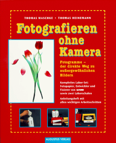 Fotografieren ohne Kamera. Fotogramme - der direkte Weg zu außergewöhnlichen Bildern