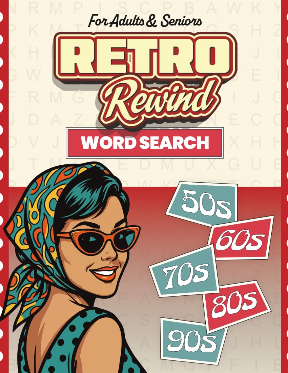 Retro Rewind Word Search: Large Print Adult Word Search Puzzle Book with Vintage and Retro Themes from the 1950s 1960s 1970s 1980s and 1990s for Adults and Seniors