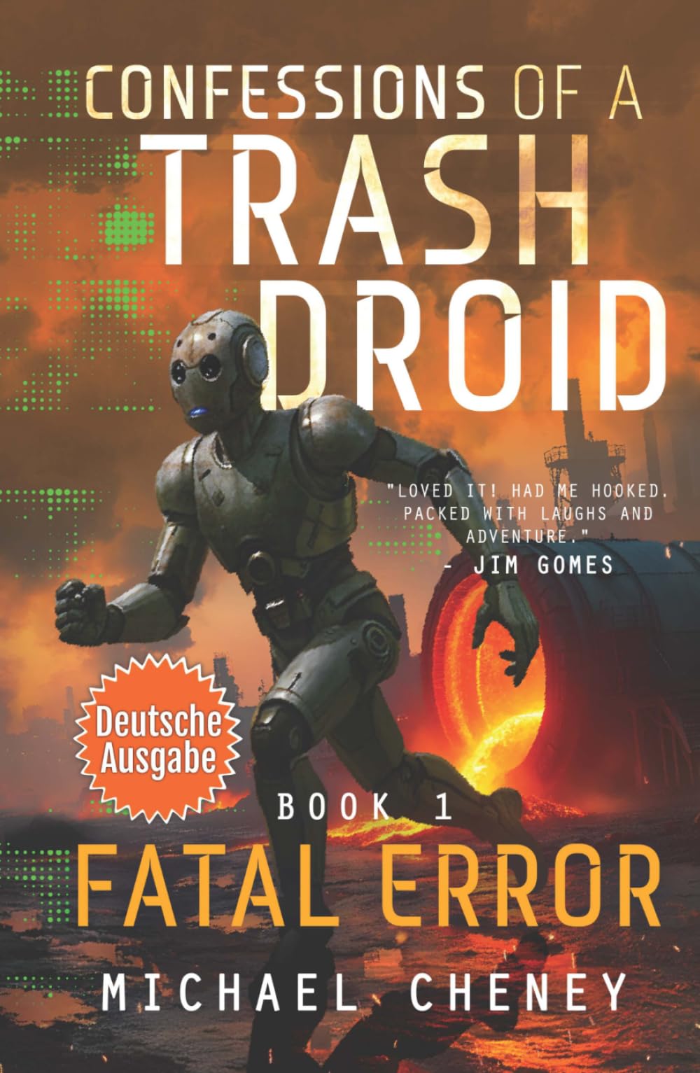 Fatal Error (deutsche Ausgabe): Band 1 Confessions of a Trash Droid – a sci fi adventure thriller for adults who love robot fiction (deutsche Ausgabe)