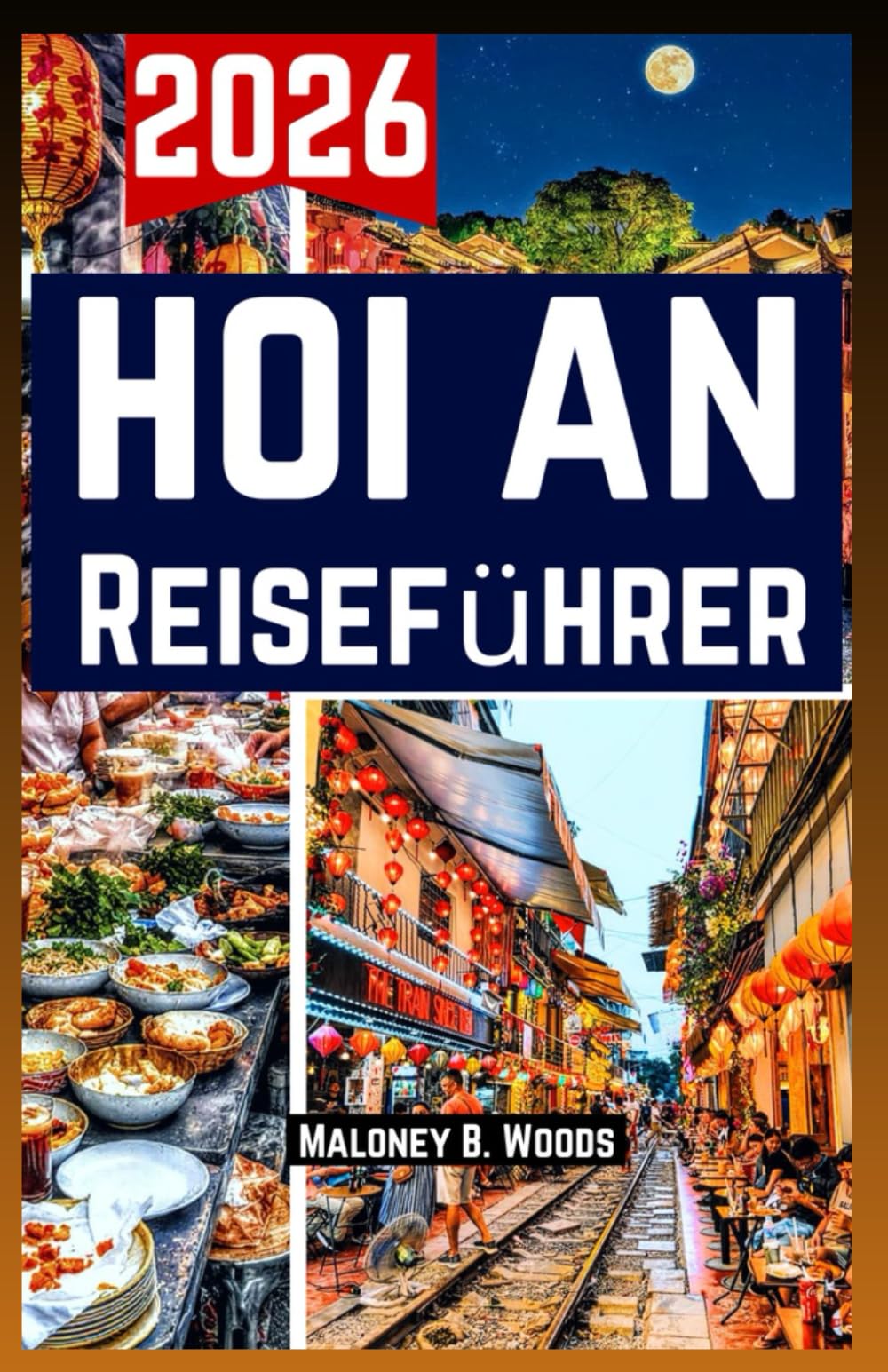 Hoi An Reiseführer 2026: Reisehandbuch mit Tagesplan, Essen und Kultur, einfachen Routen und lokalen Tipps für Einsteiger