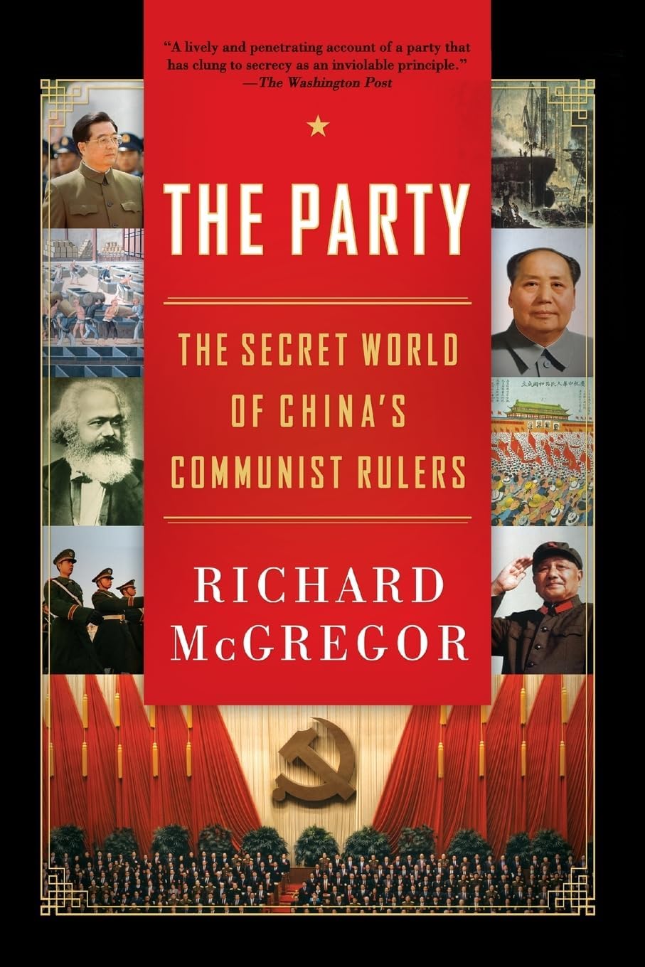 The Party: The Secret World of China’s Communist Rulers – A Revelatory Inside Look at the CCP's Grip on Power