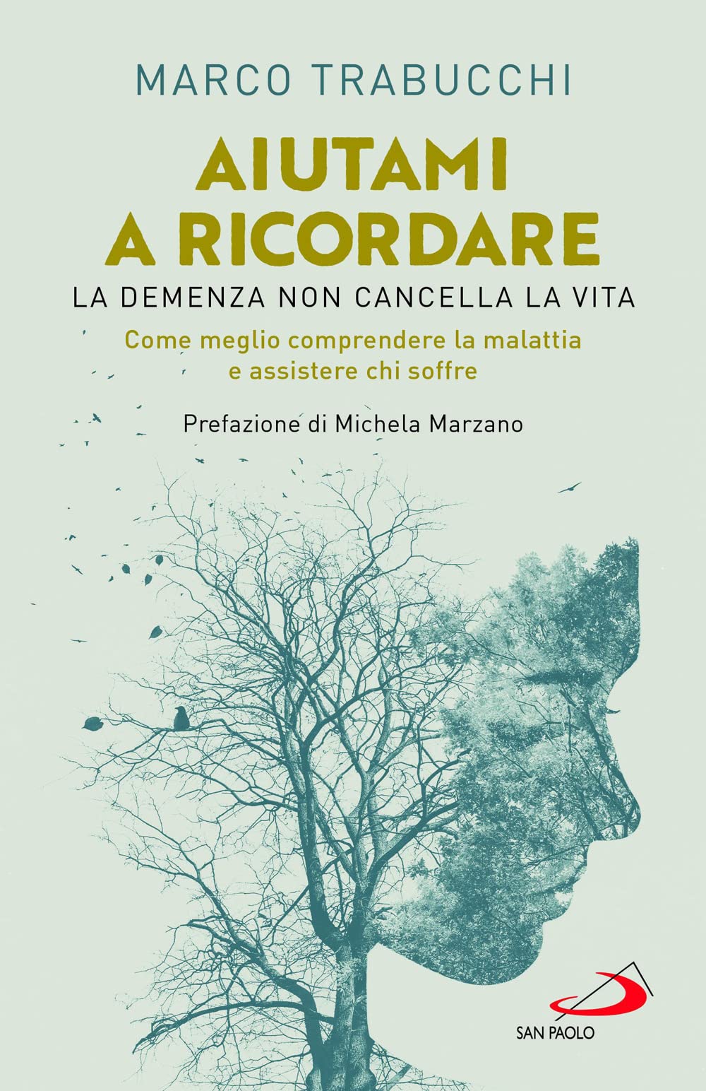 Aiutami A Ricordare. La Demenza Non Cancella La Vita. Come Meglio Comprendere La Malattia E Assistere Chi Soffre - 4