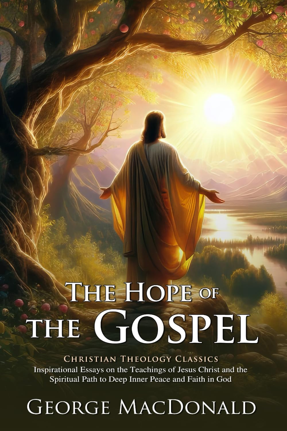 The Hope of the Gospel: A Classic Christian Reflection on Divine Love: Timeless Christian Insights on Redemption and Spiritual Growth - Illustrated ... Biography and Modern Literary Critiques