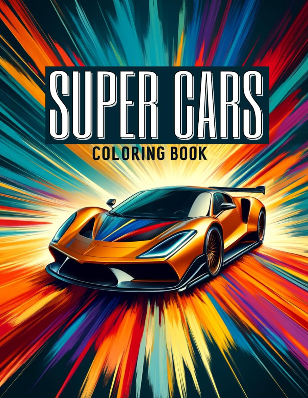Super Cars Coloring Book: Immerse Yourself in the High-Speed World of Supercars with Our Stunning Volume, Where Every Stroke Brings These Phenomenal Machines to Life, Capturing the Essence