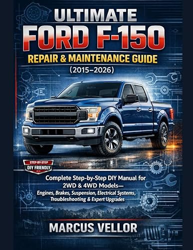 Ultimate Ford F-150 Repair & Maintenance Guide (2015–2026): Complete Step-by-Step