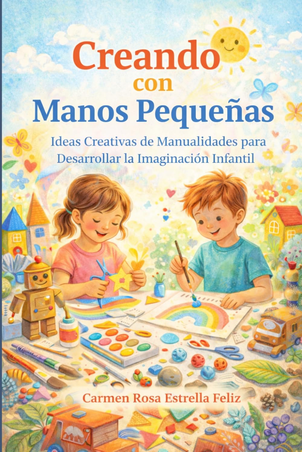 Creando con Manos Pequeñas: Ideas Creativas de Manualidades para Desarrollar la Imaginación Infantil