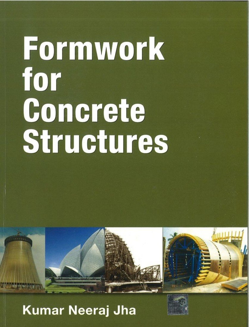 FORMWORK FOR CONCRETE STRUCTURES Amazon.co.uk Kumar. Neeraj Jha 9781259007330 Books