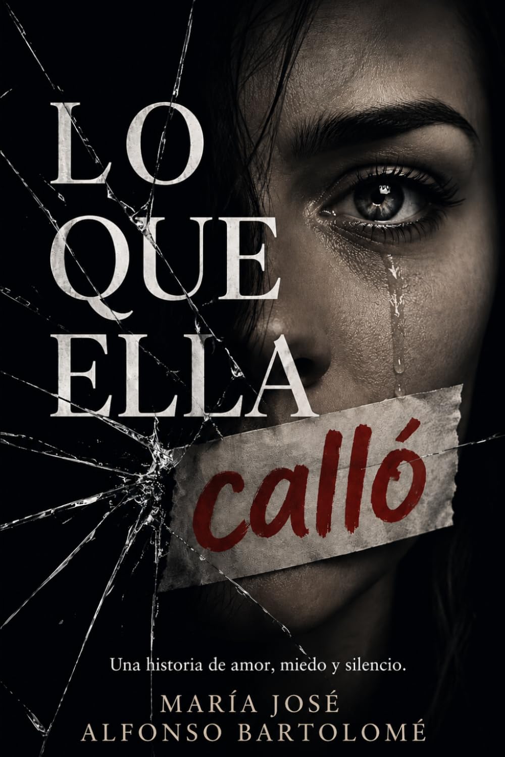 LO QUE ELLA CALLÓ: UNA HISTORIA DE AMOR, MIEDO Y SILENCIO