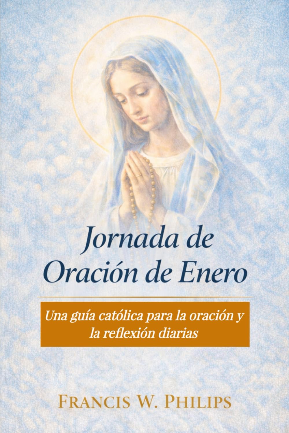 Jornada de Oración de Enero: Una guía católica para la oración y la reflexión diarias