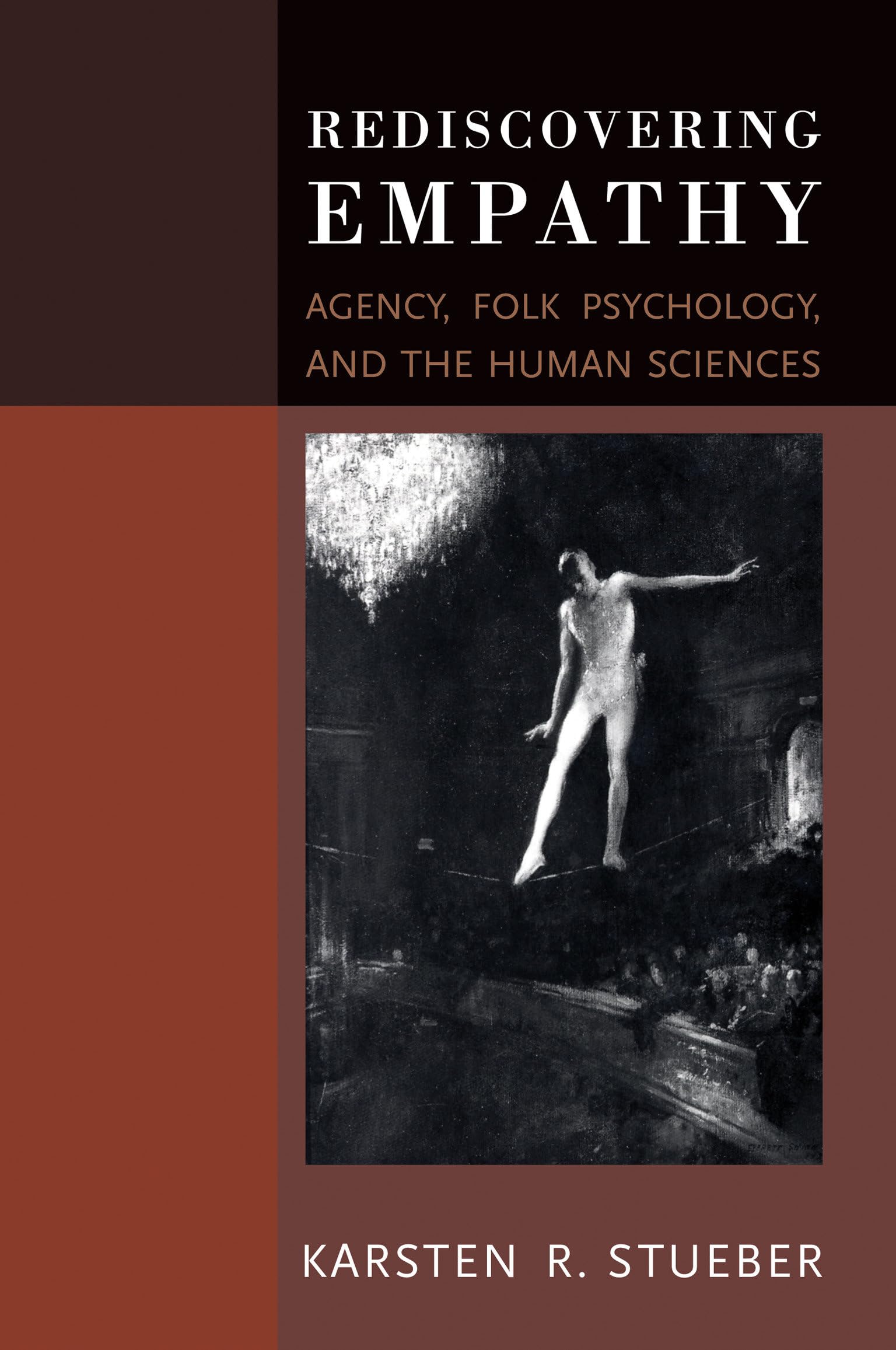 Rediscovering Empathy: Agency, Folk Psychology, and the Human Sciences (A Bradford Book)