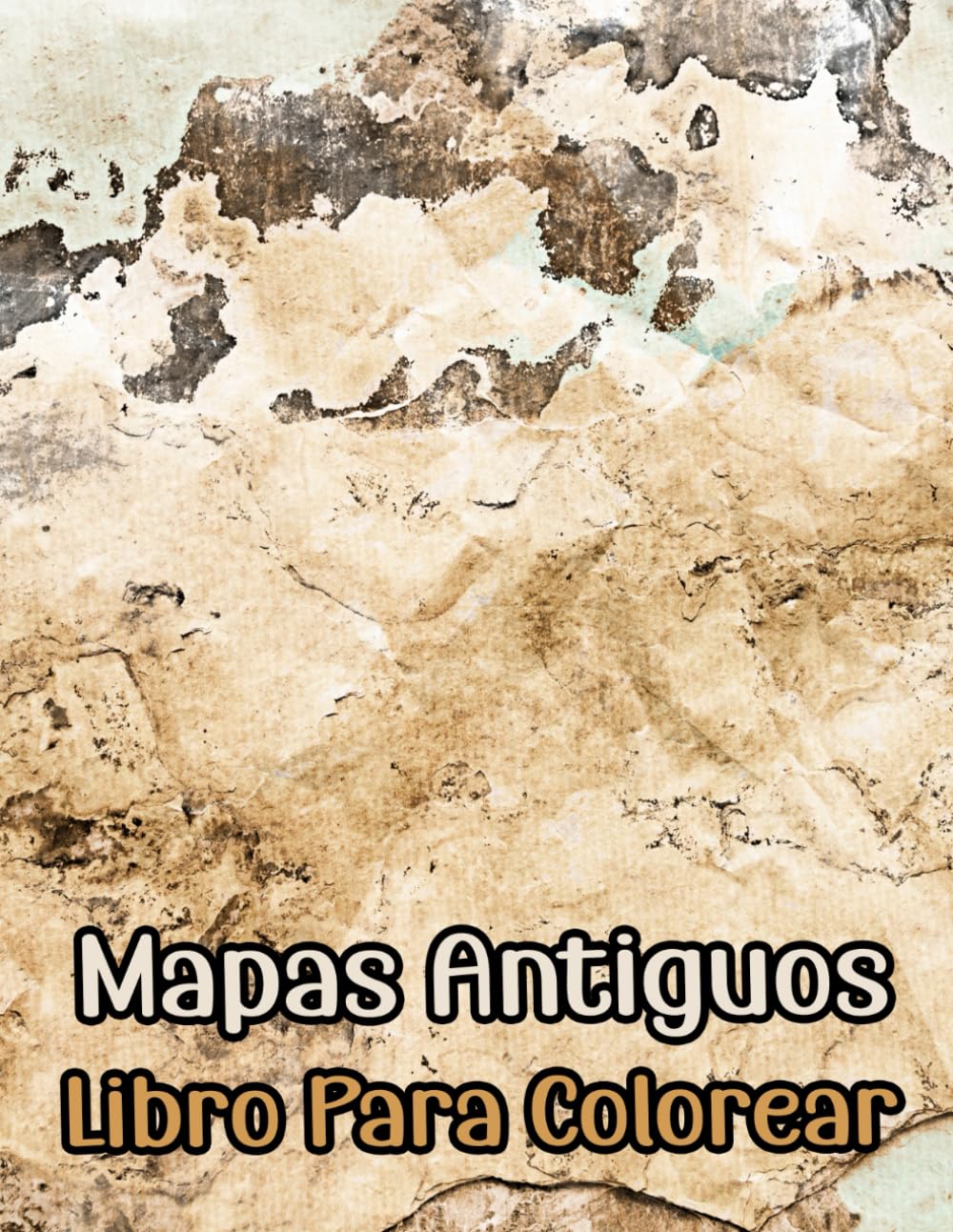 Mapas Antiguos Libro Para Colorear: Vol 1 Sobre Cartografía Histórica Exploración Del Mundo Medieval Grabados Geografía Expedición Pergamino Papel ... Mayores. Diversión Relajación Alivio Estrés