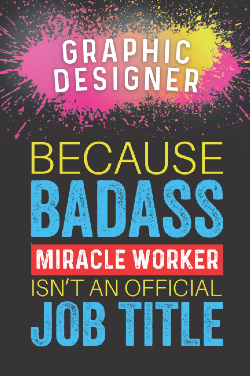 Graphic Designer Gift: A5 Blank Lined Notebook Journal for Graphic Designer | Funny Thank You and Appreciation Gifts, Retirement, End of Year Gift, Gag Gift