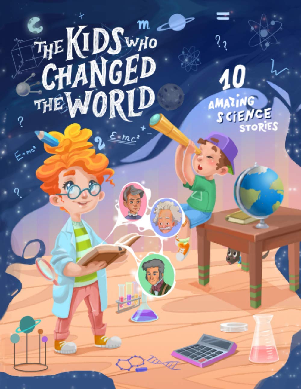 The Kids who Changed the World. 10 Amazing Science Stories. (Wondermind)