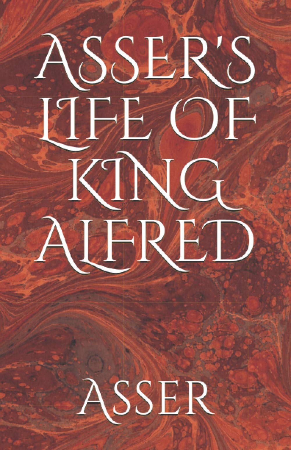 ASSER'S LIFE OF KING ALFRED