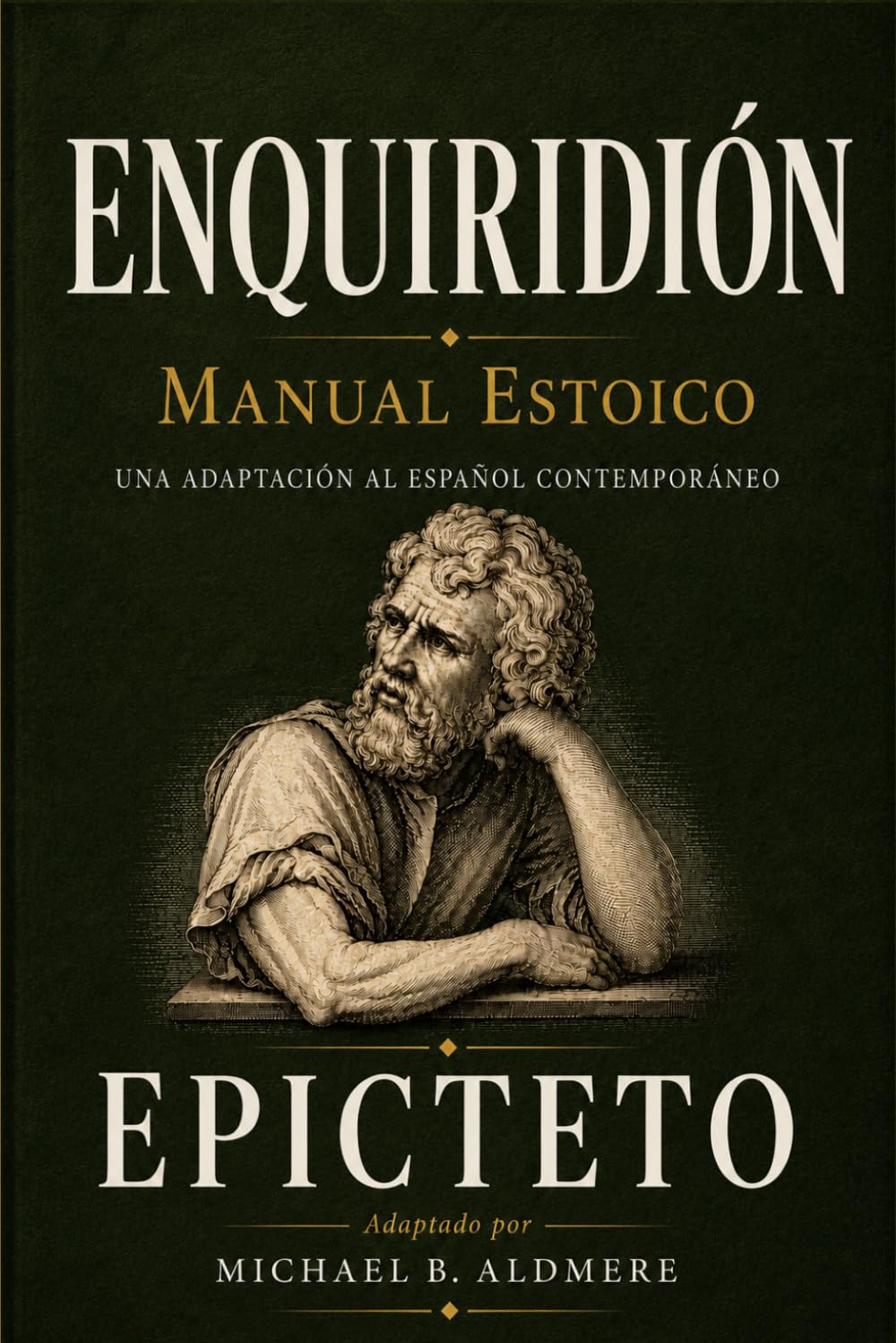 Enquiridión: El Manual Estoico de Epicteto | adaptación al español contemporáneo (Grandes Clásicos de la Filosofía)