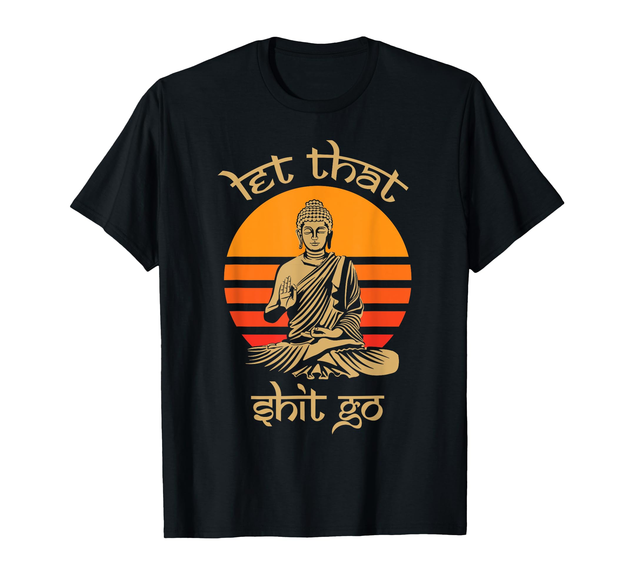 Spirituelle Meditation Geschenke Buddhismus SeeleLet That Shit Go - Goa Psychedelic Plants Dance Festival T-ShirtOEKO-TEX STANDARD 100