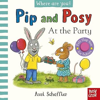Pip and Posy, Where Are You? At the Party (A Felt Flaps Book