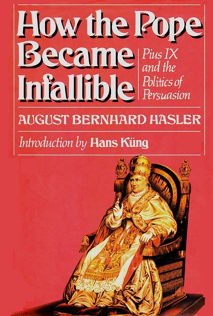 How the Pope Became Infallible Pius IX and the Politics of Persuasion