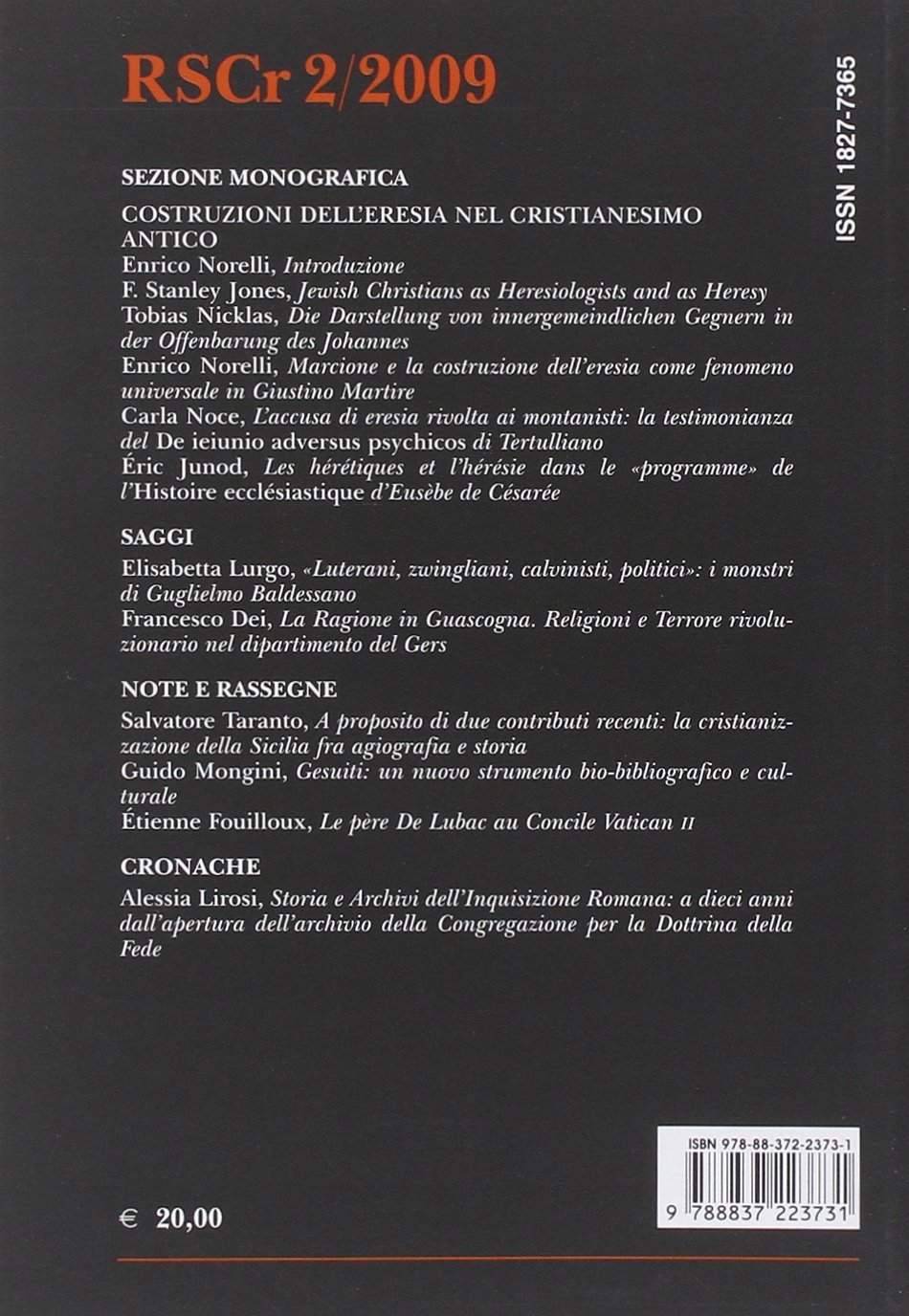 Rivista di storia del cristianesimo. Le costruzioni dell'eresia nel cristianesimo antico (2009) (Vol. 2)