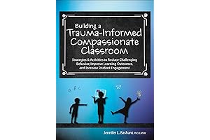 Building a Compassionate Classroom: Trauma-Informed Strategies for Students' Behavioral and Emotional Well-Being