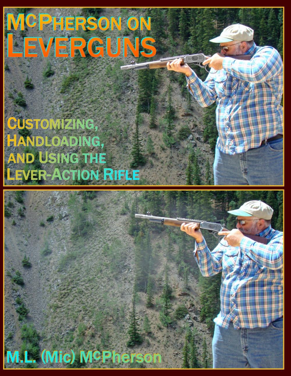 McPherson On Leverguns: Customizing, Handloading, and Using The Lever-Action Rifle (Black And White Edition) (McPherson on Firearms, Accuracy, Handloading, and Gunsmithing (Black and White Book))
